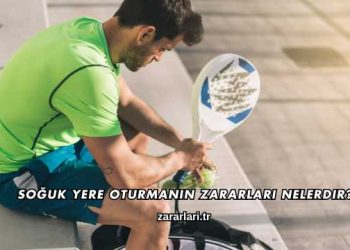 Soğuk Yere Oturmanın Zararları Nelerdir?