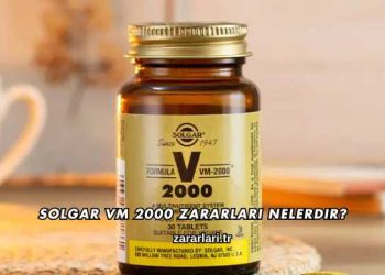 Solgar VM 2000 Zararları Nelerdir?