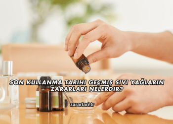 Son Kullanma Tarihi Geçmiş Sıvı Yağların Zararları Nelerdir?