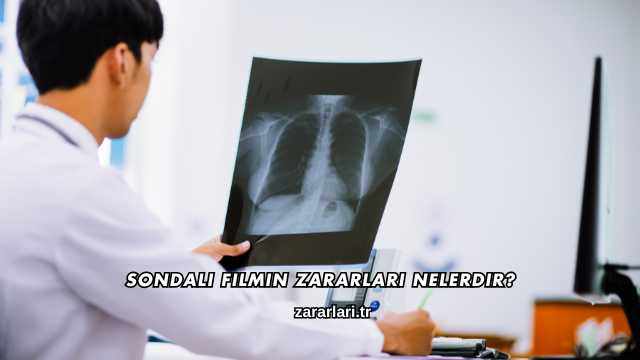 Sondalı Filmin Zararları Nelerdir?