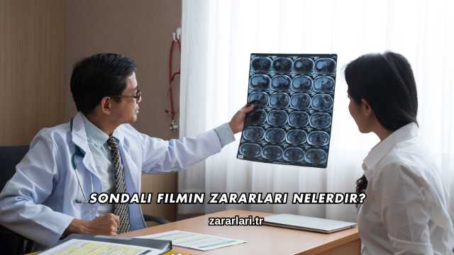 Sondalı Filmin Zararları Nelerdir?