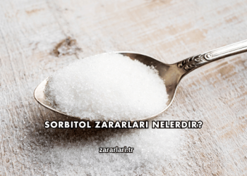 Sorbitol Zararları Nelerdir?
