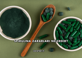 Spirulina Zararları Nelerdir?