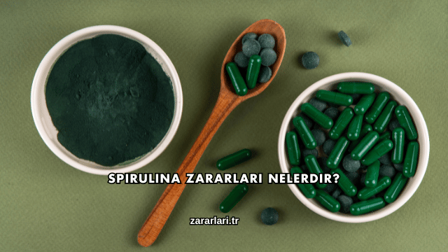 Spirulina Zararları Nelerdir?