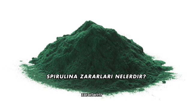 Spirulina Zararları Nelerdir?