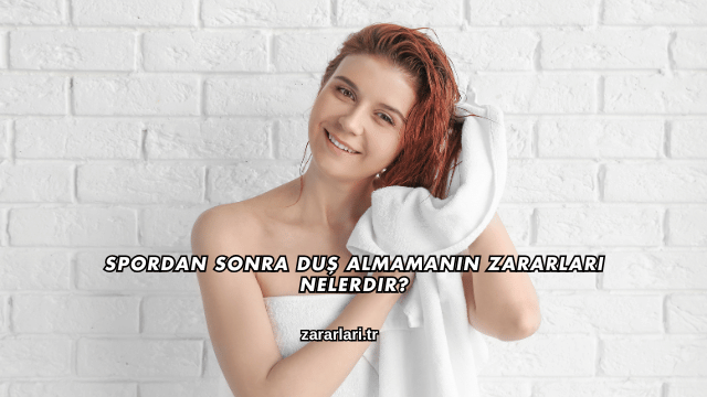 Spordan Sonra Duş Almamanın Zararları Nelerdir?
