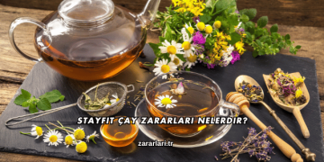Stayfit Çay Zararları Nelerdir?