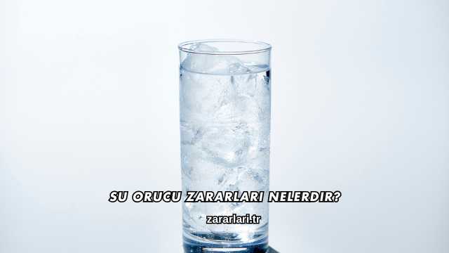 Su Orucu Zararları Nelerdir?