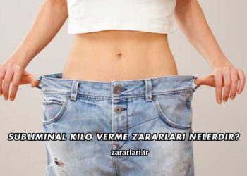 Subliminal Kilo Verme Zararları Nelerdir?