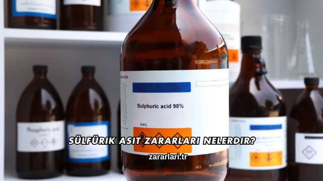 Sülfürik Asit Zararları Nelerdir?