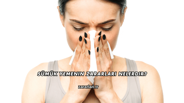 Sümük Yemenin Zararları Nelerdir?