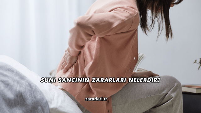 Suni Sancının Zararları Nelerdir?