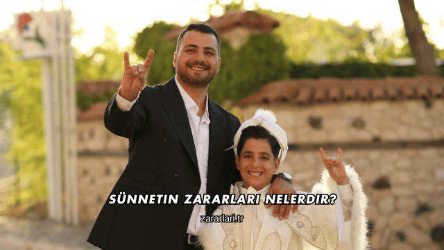 Sünnetin Zararları Nelerdir?
