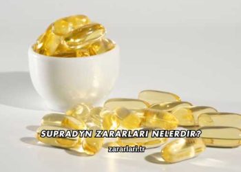 Supradyn Zararları Nelerdir?