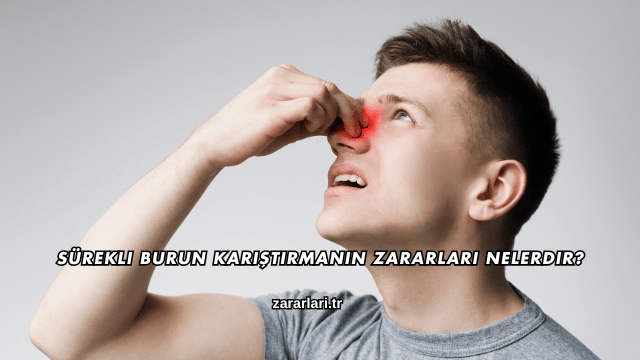 Sürekli Burun Karıştırmanın Zararları Nelerdir?