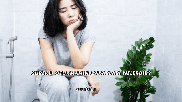 Sürekli Oturmanın Zararları Nelerdir?