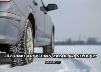 Sürtünme Kuvvetinin Zararları Nelerdir?