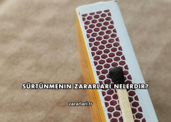 Sürtünmenin Zararları Nelerdir?
