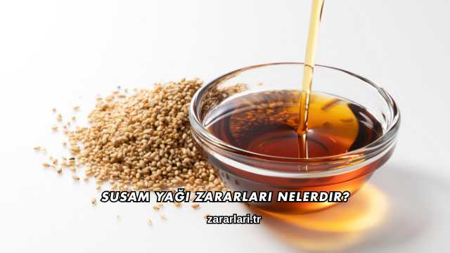 Susam Yağı Zararları Nelerdir?