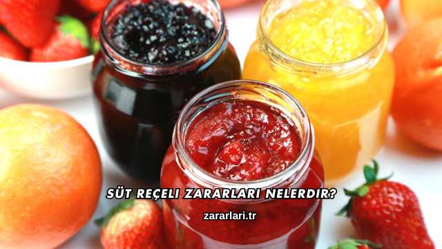 Süt Reçeli Zararları Nelerdir?