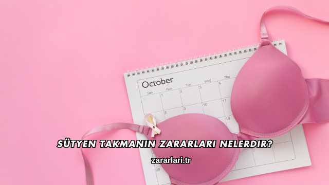 Sütyen Takmanın Zararları Nelerdir?
