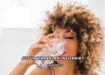 Suyun Zararları Nelerdir?