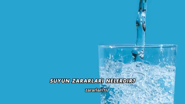 Suyun Zararları Nelerdir?