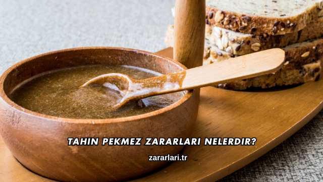 Tahin Pekmez Zararları Nelerdir?