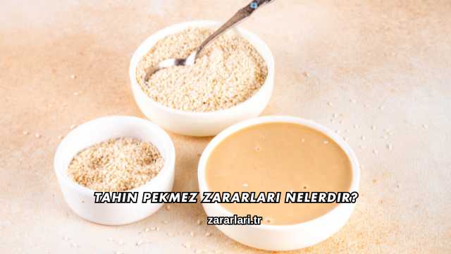 Tahin Pekmez Zararları Nelerdir?