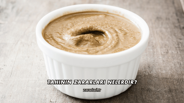 Tahinin Zararları Nelerdir?