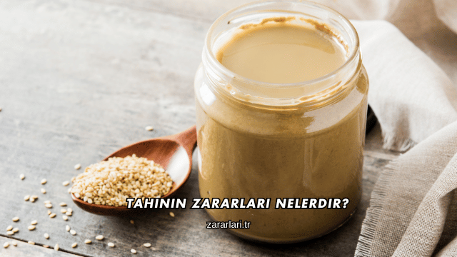 Tahinin Zararları Nelerdir?