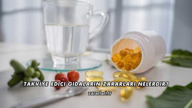 Takviye Edici Gıdaların Zararları Nelerdir?