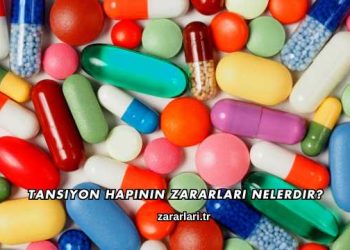 Tansiyon Hapının Zararları Nelerdir?
