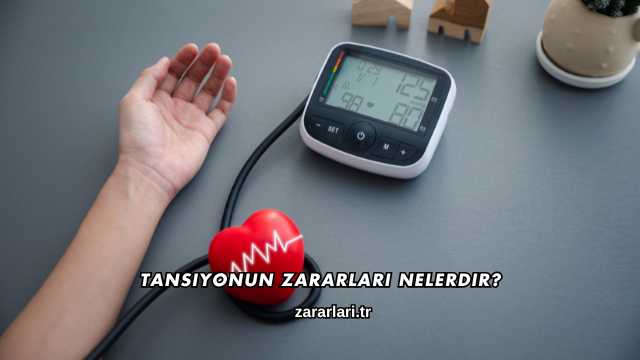 Tansiyonun Zararları Nelerdir?