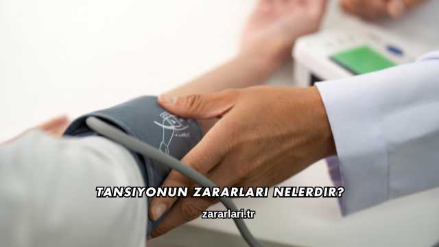Tansiyonun Zararları Nelerdir?