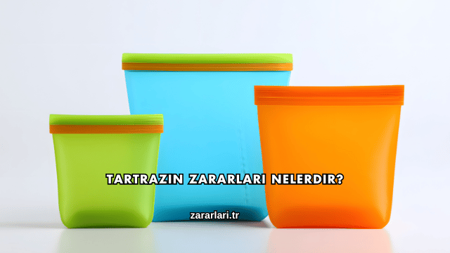Tartrazin Zararları Nelerdir?