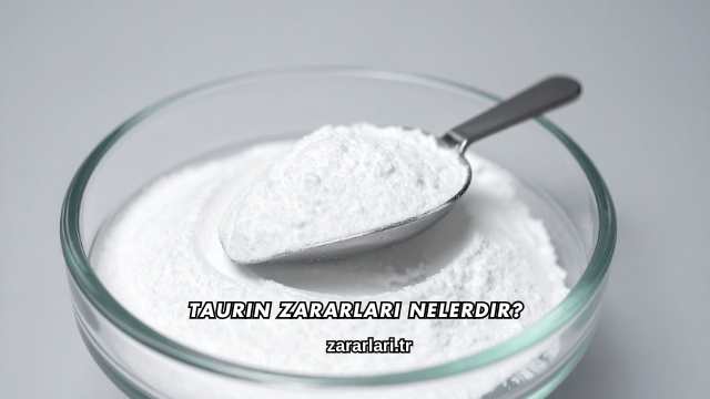 Taurin Zararları Nelerdir?