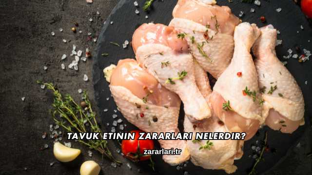 Tavuk Etinin Zararları Nelerdir?