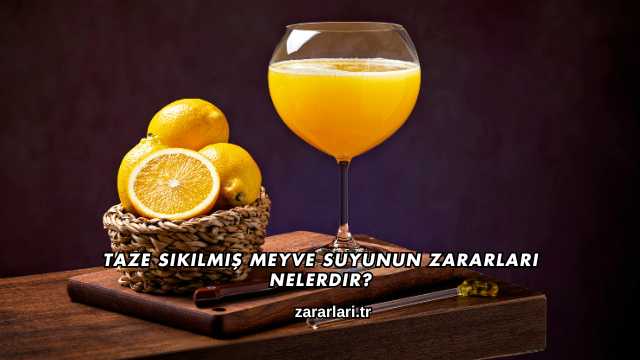 Taze Sıkılmış Meyve Suyunun Zararları Nelerdir?