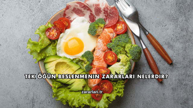 Tek Öğün Beslenmenin Zararları Nelerdir?