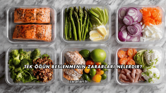 Tek Öğün Beslenmenin Zararları Nelerdir?