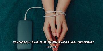 Teknoloji Bağımlılığının Zararları Nelerdir?