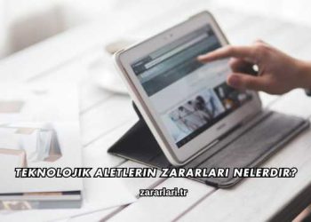 Teknolojik Aletlerin Zararları Nelerdir?