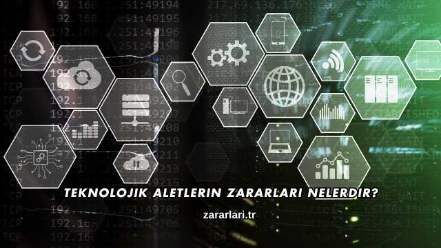 Teknolojik Aletlerin Zararları Nelerdir?