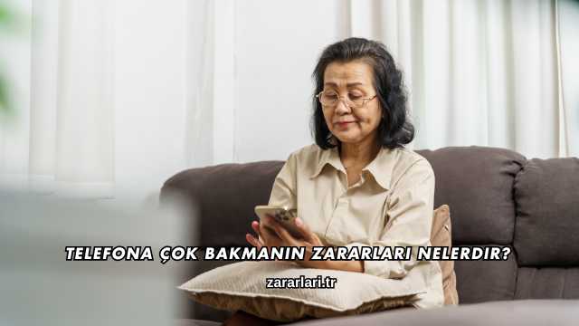 Telefona Çok Bakmanın Zararları Nelerdir?