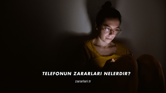 Telefonun Zararları Nelerdir?