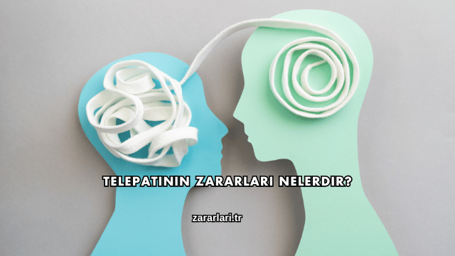 Telepatinin Zararları Nelerdir?