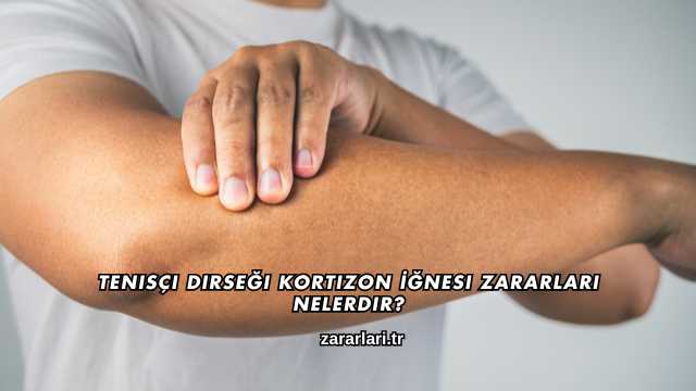 Tenisçi Dirseği Kortizon İğnesi Zararları Nelerdir?