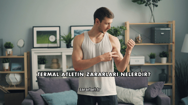 Termal Atletin Zararları Nelerdir?