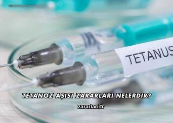 Tetanoz Aşısı Zararları Nelerdir?